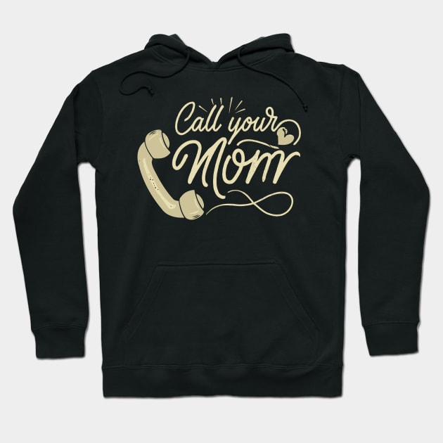 Call Your Mom Vintage Design Hoodie by Trendsdk